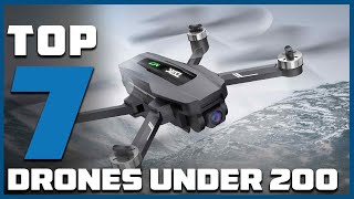 Top 7 Affordable Drones Under $200 for 2024: Unbeatable Quality & Features!