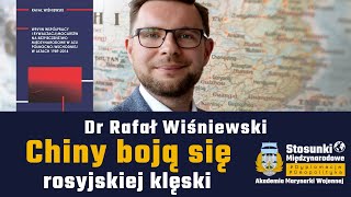 Chiny boją się rosyjskiej klęski i zmiany reżimu | Dr Rafał Wiśniewski