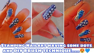 Stamping Nailart having some dots and DIY brush technique....😍💙 | Get Nailed !! |