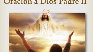 Oracion a Dios Padre  II