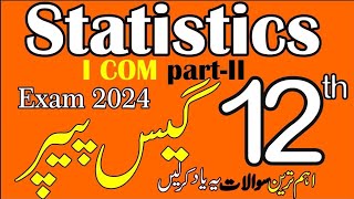 I com part 2 Statistics Guess paper 2024 l important shot question 12 class l I.com part 2