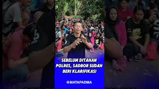 Sebelum ditahan polres, sadbor sudah beri klarifikasi