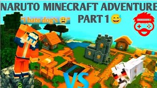 NARUTO MINECRAFT ADVENTURE PART 1(NARUTO VS DOG) 😅