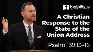 A Christian Response to the State of the Union Address - Psalm 139:13-16