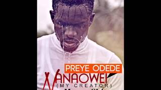 Nanaowei ( my creator ) - Preye Odede ft Mercy Chinwo