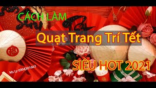 Cách làm Quạt Trang Trí Tết siêu HOT 2021 | Decor | Nhà Đẹp | YLY Gift and Decor