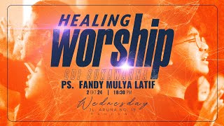 Healing Worship Online 2 Oktober 2024 | Pdt. Fandy Mulya Latif