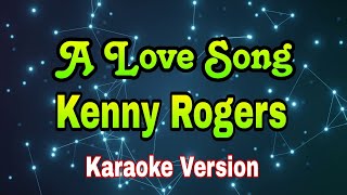 A Love Song - Kenny Rogers/karaoke version #mix #song