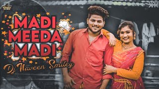 MADI MEEDA MADI DJSONG REMIX DJ NAVEEN SMILEY #JANULYRI