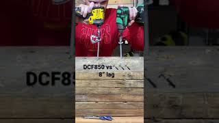 DCF850vs 🔨🔨🔨 8” lag