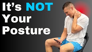 Your Posture is NOT the Problem (Surprising fix for chronic neck pain)