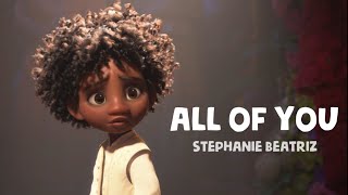 Stephanie Beatriz - All Of You (Lyrics)  | Olga Merediz, John Leguizamo, Adassa, Maluma, Encanto