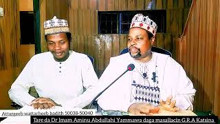 Attargib wattarhib hadith 50038-50040 masallacin G R A katsina  29/11/23 Tareda Dr Aminu Yammawa