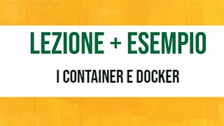 I Container e Docker | TEORIA ED ESEMPIO| #container #docker #informatica #scuola