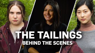 The Tailings - Behind the Scenes