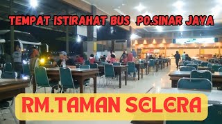 RM.TAMAN SELERA ‼️TEMPAT ISTIRAHAT BUS PO.SINAR JAYA