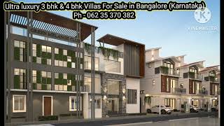 Ultra luxury 3 bhk & 4 bhk Villas For Sale in Bangalore (Karnataka) Ph - 062 35 370 382