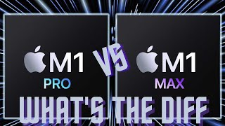 M1 Pro VS M1 Max: EXPLAINED