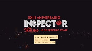 Inspector - Páginas en Blanco - XXIII Aniversario Con Skariño - Frontón México