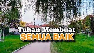 Tuhan Membuat Semua Baik - Renungan dan Doa Pagi Suara Injil 11/10/2024