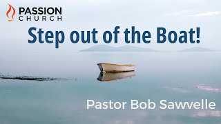 Step out of the boat!