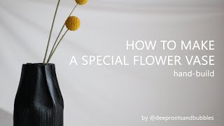 How to make a special flower vase - (hand-built ceramics) | The entire pottery process