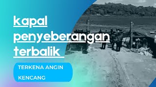 Terjadi lagi...!!! Kapal penyeberangan terbalik di Cilacap