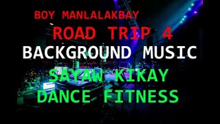 ROAD TRIP 4/ BACKGROUND MUSIC SAYAW KIKAY DANCE FITNESS #youtub #motoride