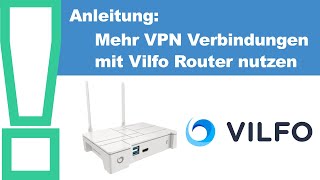 Anleitung: Vilfo Router - Mehrere VPN Verbindungen gleichzeitig im Heimnetzwerk verwalten & benutzen