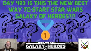 Day 403: Is this the new best way to start Star Wars Galaxy of Heroes?!?