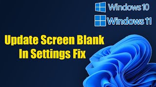 Windows 11/10 Update Screen Blank In Settings Fix