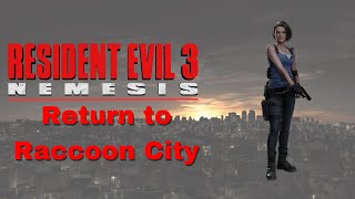 Resident Evil 3 | Return to Raccoon City