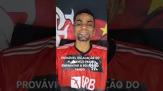 PROVÁVEL ESCALAÇÃO DO FLAMENGO PARA ENFRENTAR A EQUIPE DO VASCO NESTE DOMINGO ÀS 18H30 NO MARACANÃ.