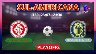 🔴 INTERNACIONAL X ROSARIO CENTRAL - AO VIVO -  COPA SUL-AMERICANA 2024 - JOGOS DE HOJE, 23/07/2024