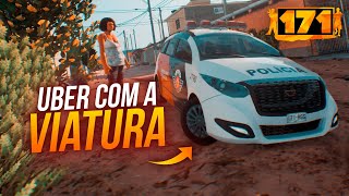 171 - PEGUEI A VIATURA DA POLÍCIA E FUI TRABALHAR DE UBER! (ME VINGUEI DELES)