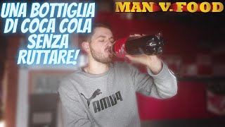 2 LITRI DI COCA COLA SENZA RUTTARE! Man VS Food ITA