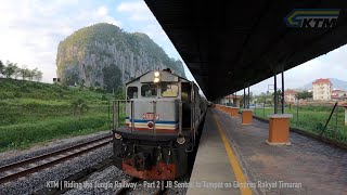 KTM | Riding the Jungle Railway - Part 2 | Ekspres Rakyat Timuran - JB Sentral to Tumpat