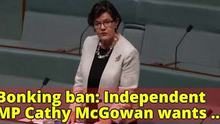 Bonking ban: Independent MP Cathy McGowan wants to stop politicians having sex with staff