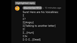 To @JuniorAnimatesYt  Here is the Σ voicelines oh and i added an extra voice when Σ gets impacted