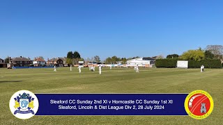 Sleaford CC Sunday 2nd  XI Horncastle Sunday 1st XI Lincs LDL Div 2  28th July 2024 Live Stream