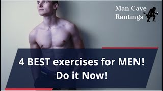 These 4 Best Exercises for Men Will Improve Your Strength, Grit, & Endurance