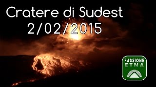 Etna - Episodio eruttivo Cratere di Sudest (2/02/2015)