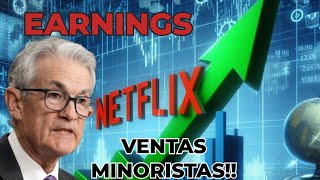 Qué Esperar Esta Semana en los Mercados! Ventas Minoristas! Earnings NFLX, GS, TSM, AXP