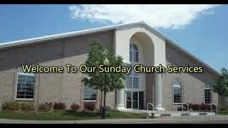 Sunday Church Services August 4th 2024