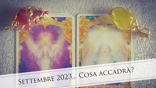 Settembre 2023, Cosa Accadrà? ☀️❤️ Tarocchi interattivi🌸 Scegli una carta 🔮 Lettura Amore & Futuro