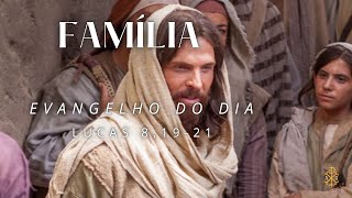 EVANGELHO DO DIA 24/09/2024 - LUCAS 8,19-21 - FAMÍLIA