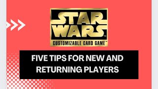 Five Tips for Returning and New Players in Star Wars CCG