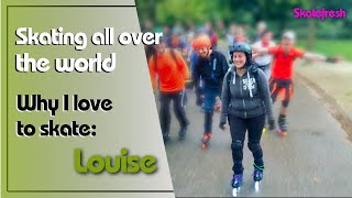 Why I Love to Skate: Skater and street-art lover Louise from London shares her skating adventures.