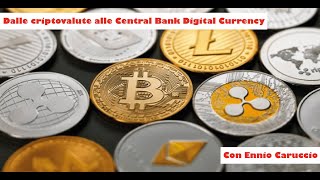 Dalle Criptovalute alle Central Bank Digital Currency – Con Ennio Caruccio