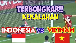 #timnasindonesia TERBONGKAR PENYEBAB KEKALAHAN INDONESIA VS VIETNAM